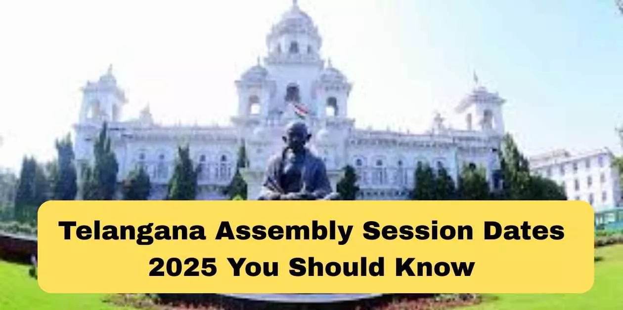 Telangana Assembly Session Dates 2025 You Should Know